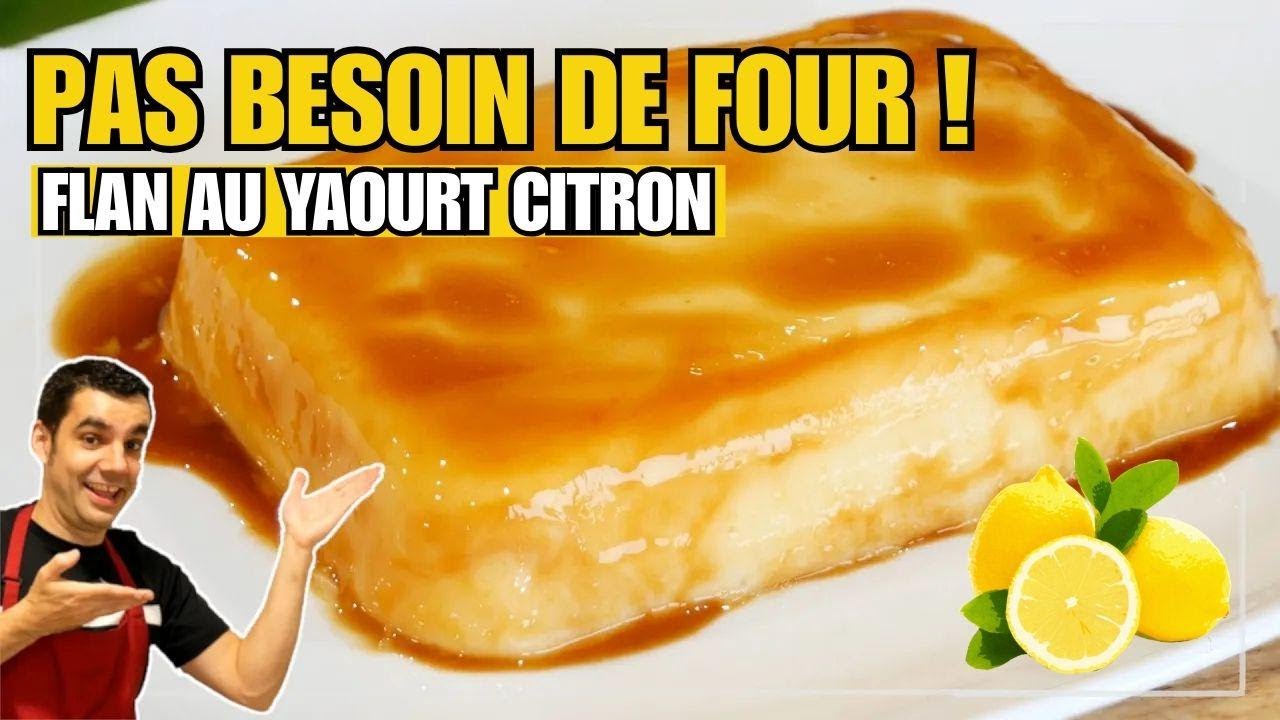 Le FLAN au YAOURT et CITRON le plus SIMPLE et DÉLICIEUX, dessert crémeux en 5 minutes.
