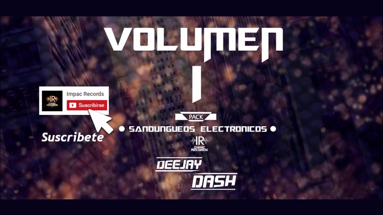 Volumen 1 Mix Sandungueo Electrónico By Dj Dash IR