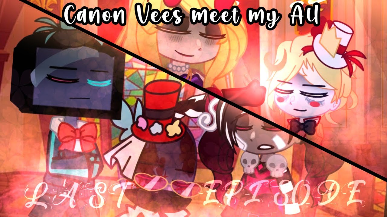 • I Canon Vees meet my Hazbin Hotel AU || Gacha Club Il LAST PART || •