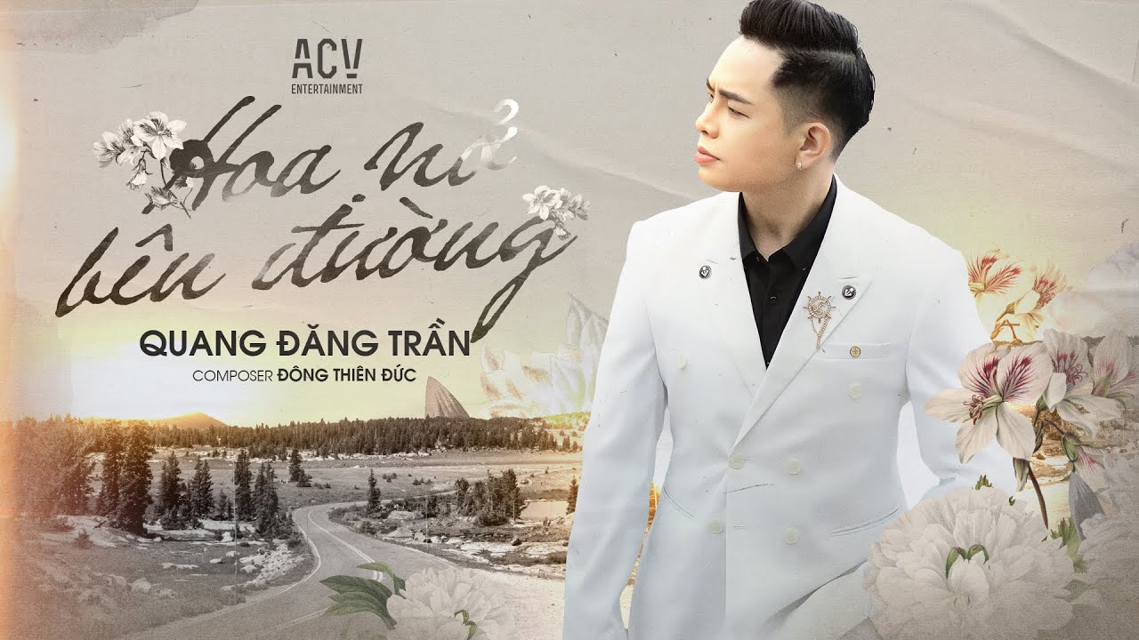 HOA NỞ BÊN ĐƯỜNG - QUANG ĐĂNG TRẦN | OFFICIAL MUSIC VIDEO