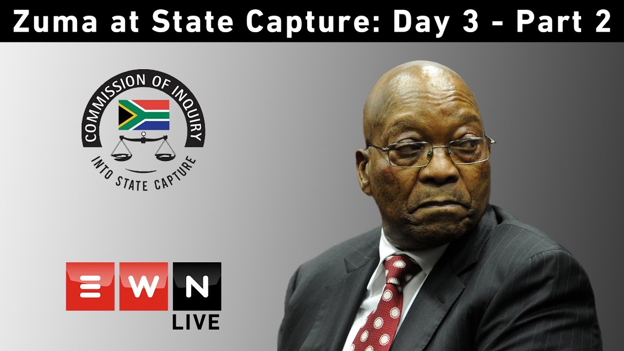 DAY 3: Part 2 - Former President Jacob Zuma at the Commission into State Capture