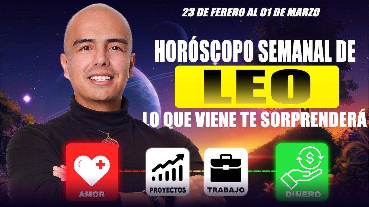Leo del 23 al 28 de febrero: Tu destino revelado aquí 🔮LEO: ¡Llega el reconocimiento  👏💸