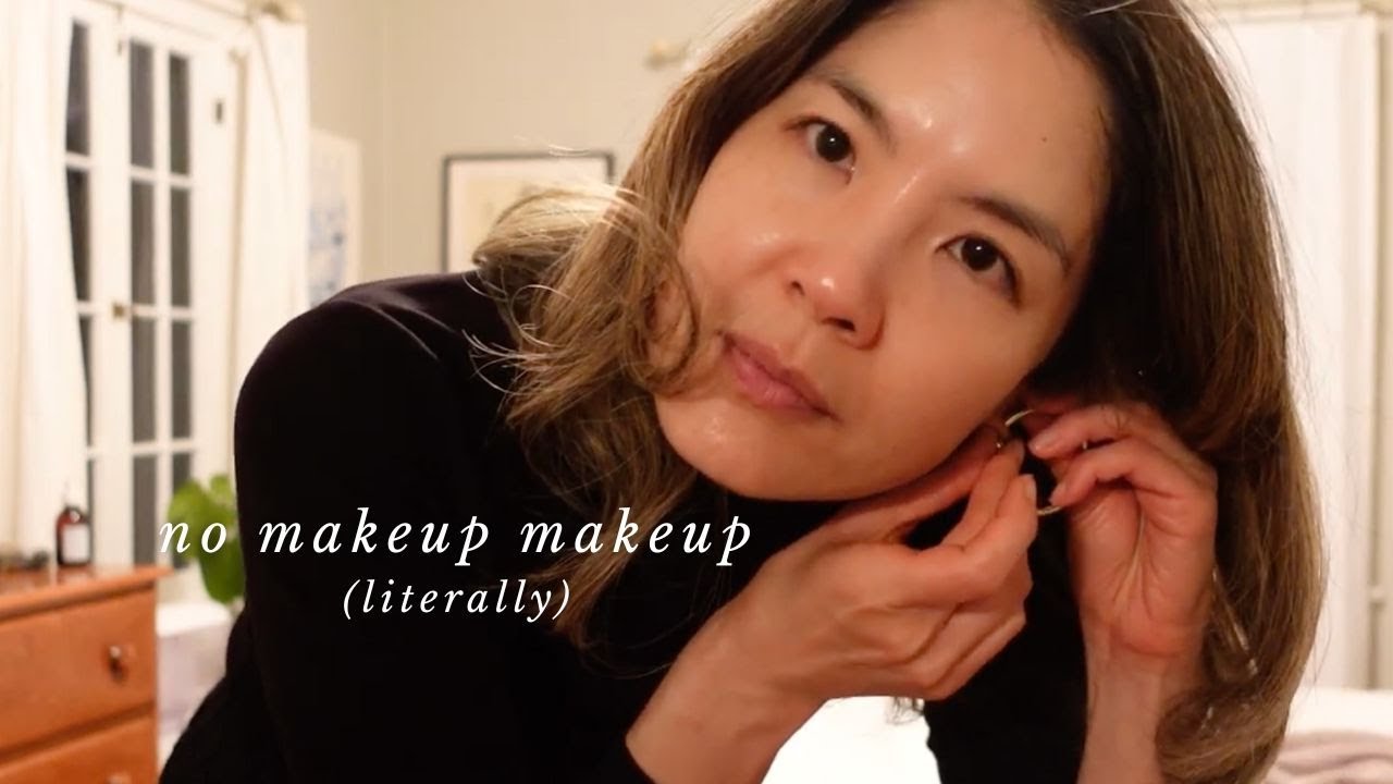 literally a no makeup makeup look