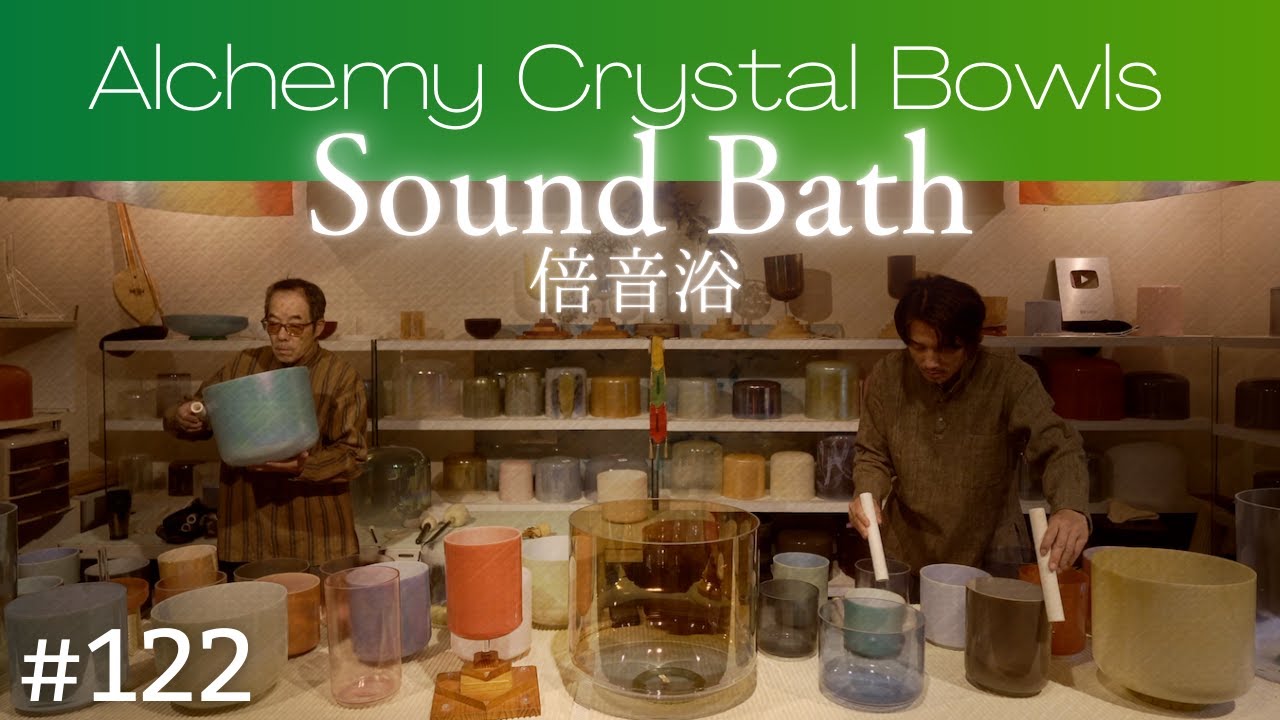 Crystal Sound Bath No.122 [Alchemy Crystal Singing Bowls Healing for Relaxing, Meditation, Sleeping]