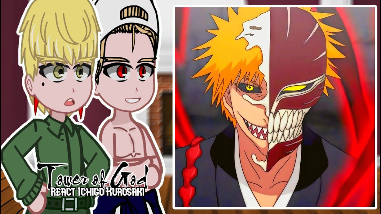 Tower of God React to Ichigo Kurosaki | Bleach