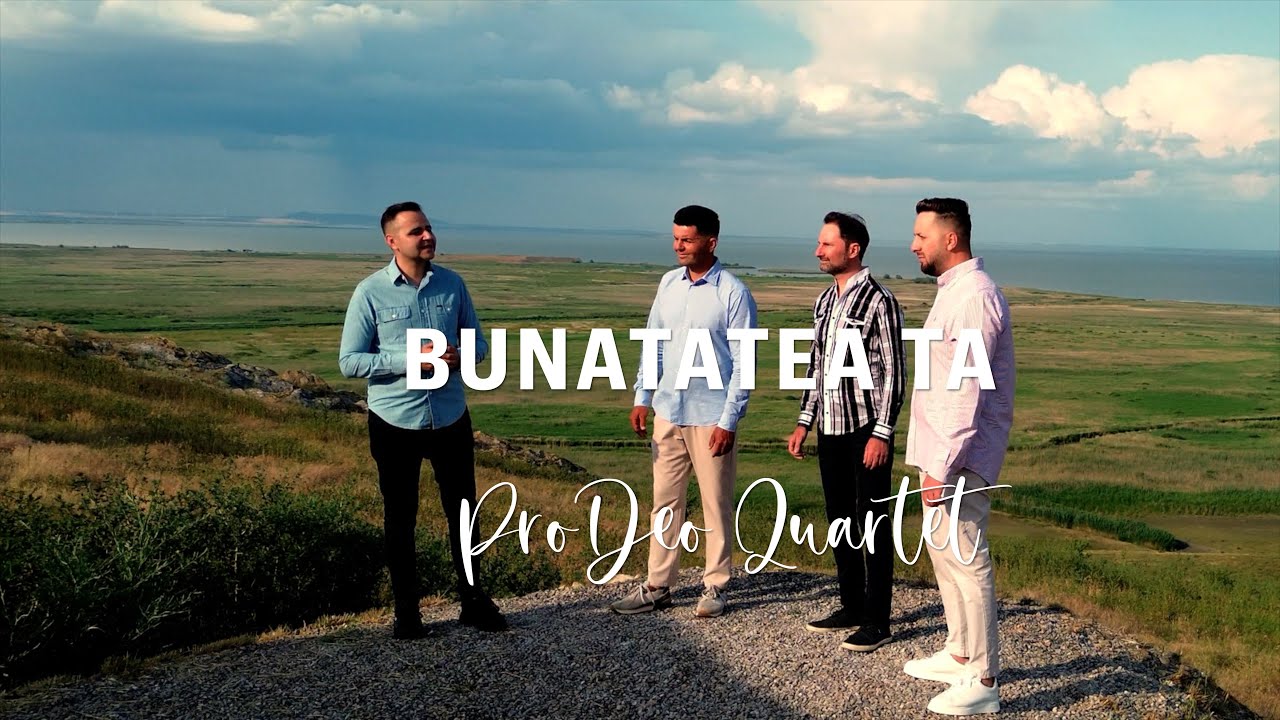 ProDeo Quartet - Bunatatea Ta [Official Video] 4K