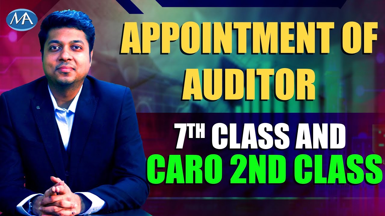 Appointment of Auditor 7th Class & CARO 2nd Class