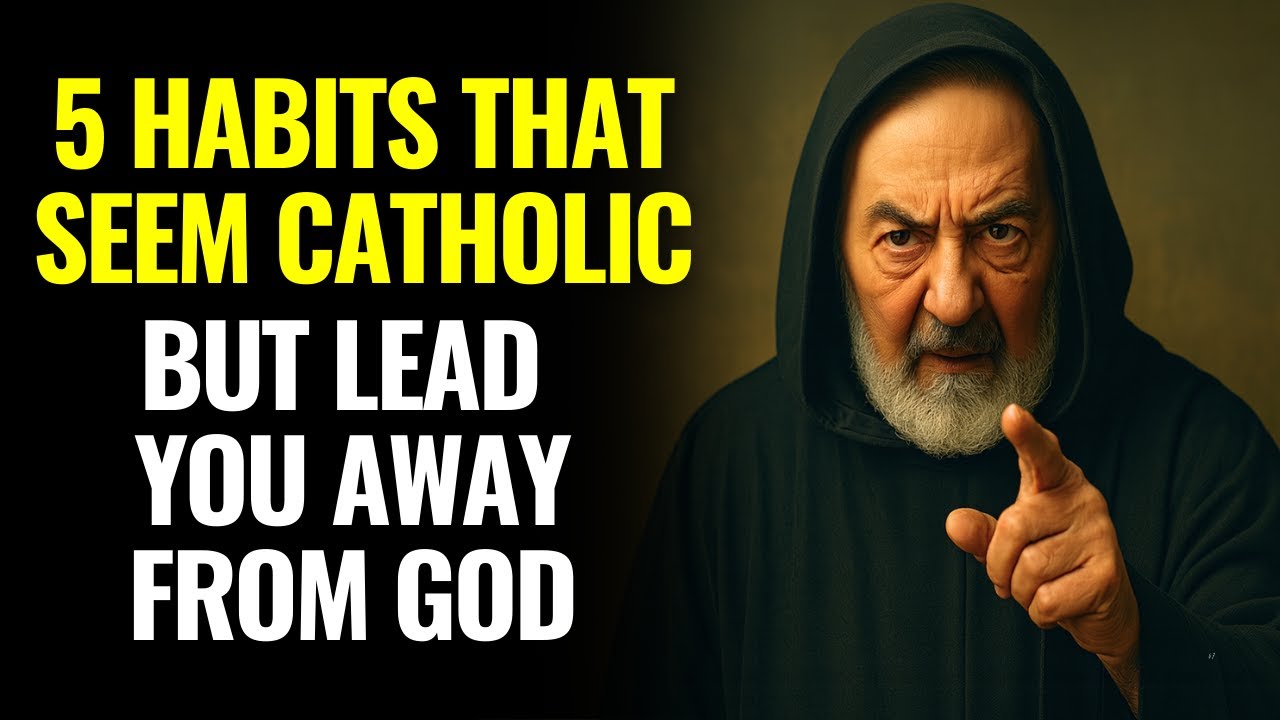 5 “HOLY” HABITS THAT ARE ACTUALLY DRIVING YOU AWAY FROM GOD — PADRE PIO’S WARNING