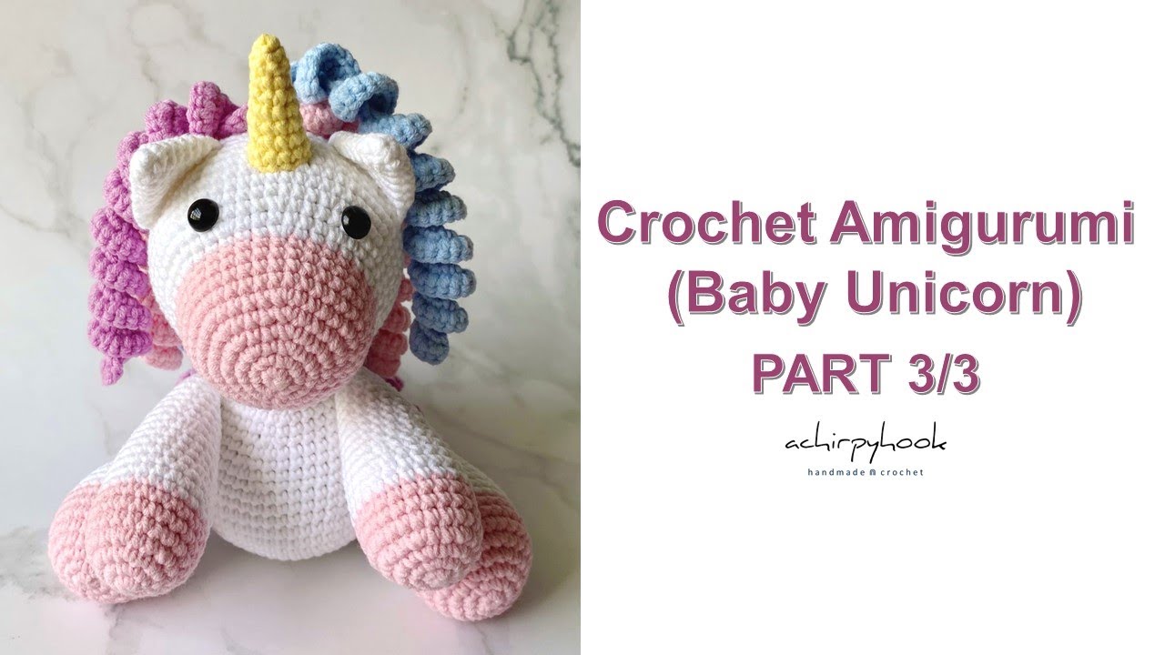 Crochet Baby Unicorn Amigurumi Part 3/3 [ENG]