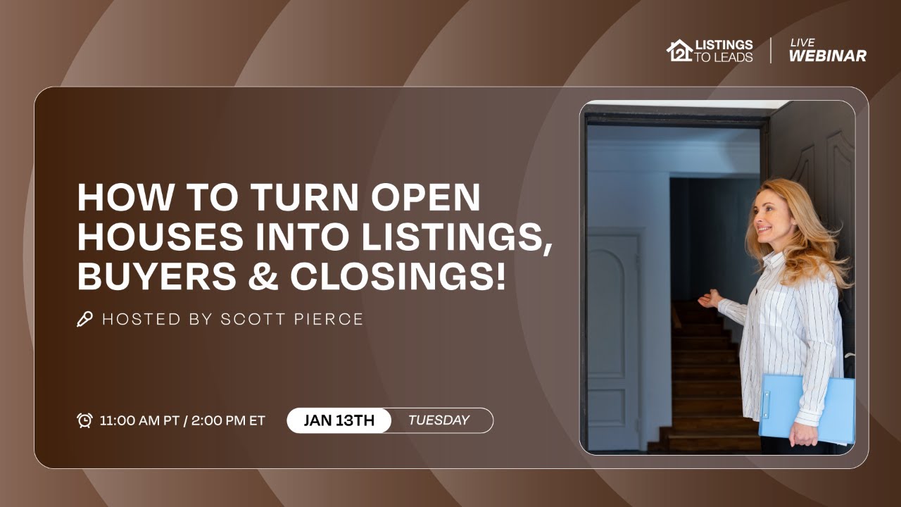 How to Turn Open Houses into Listings, Buyers & Closings!