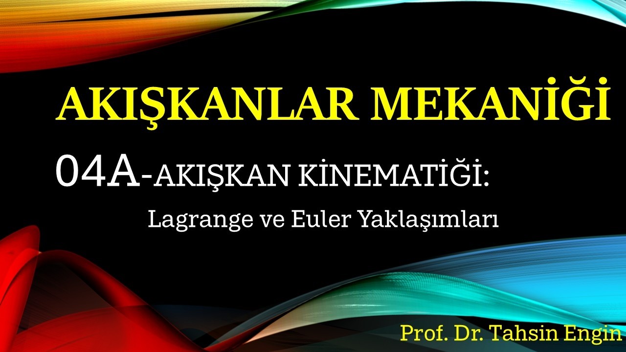 AKIŞKAN KİNEMATİĞİ #1: Lagrange ve Euler Yaklaşımları