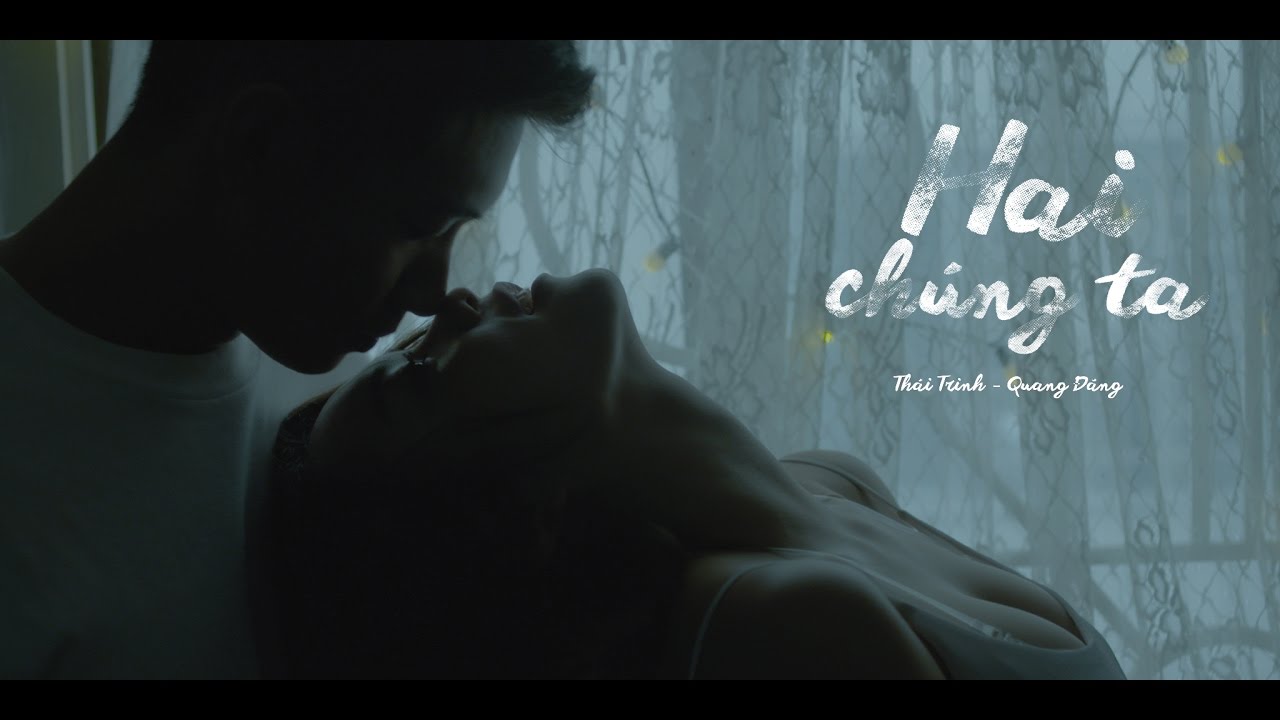 HAI CH&Uacute;NG TA | OFFICIAL MUSIC VIDEO | TH&Aacute;I TRINH