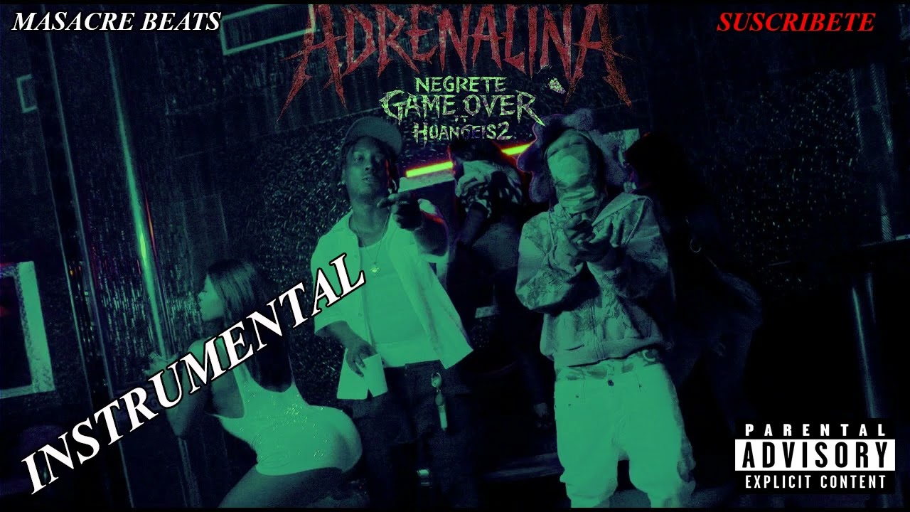 Beat / Type /ADRENALINA - HUAN 62 FT NEGRETTE GAME OVER (Instrumental Oficial)