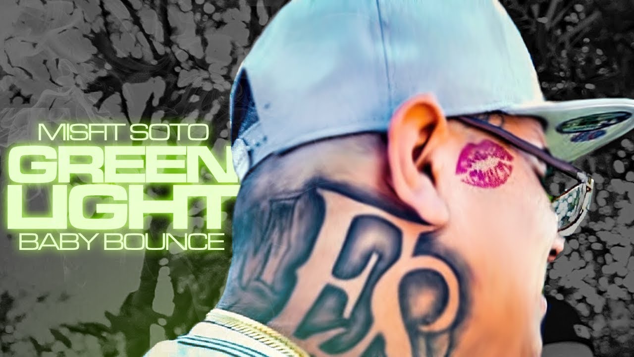Misfit Soto X Baby Bounce - Green Light (Official Music Video)