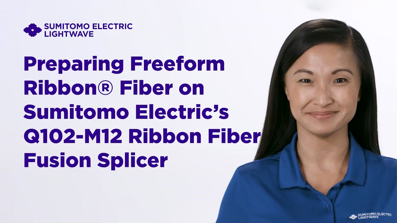 Preparing Freeform Ribbon™ Fiber on Sumitomo Electric's Q102-M12 Ribbon Fiber Fusion Splicer