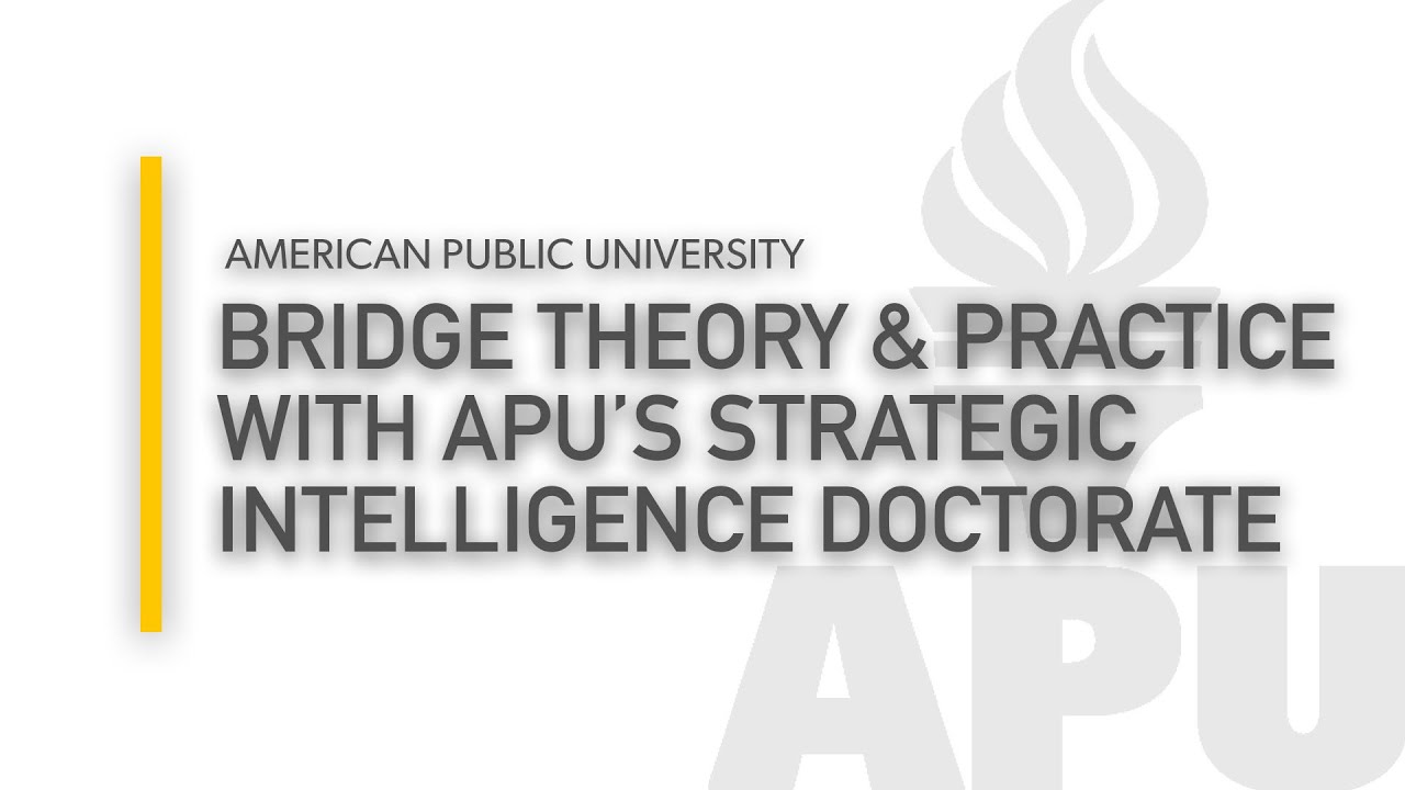 Bridge Theory & Practice with APU’s Strategic Intelligence Doctorate | American Public University