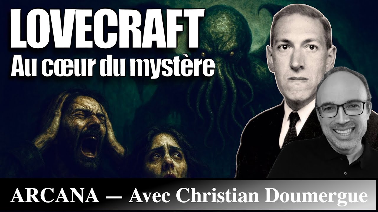 Lovecraft : au cœur du mystère - Avec Christian Doumergue
