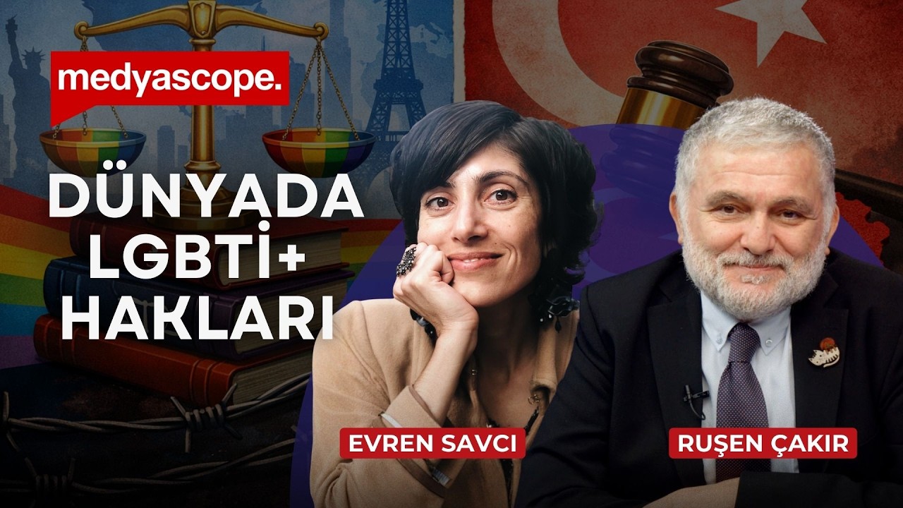 Dünyada ve Türkiye'de LGBTİ+ hakkındaki yasal düzenlemeler ve engeller |  Evren Savcı & Ruşen Çakır