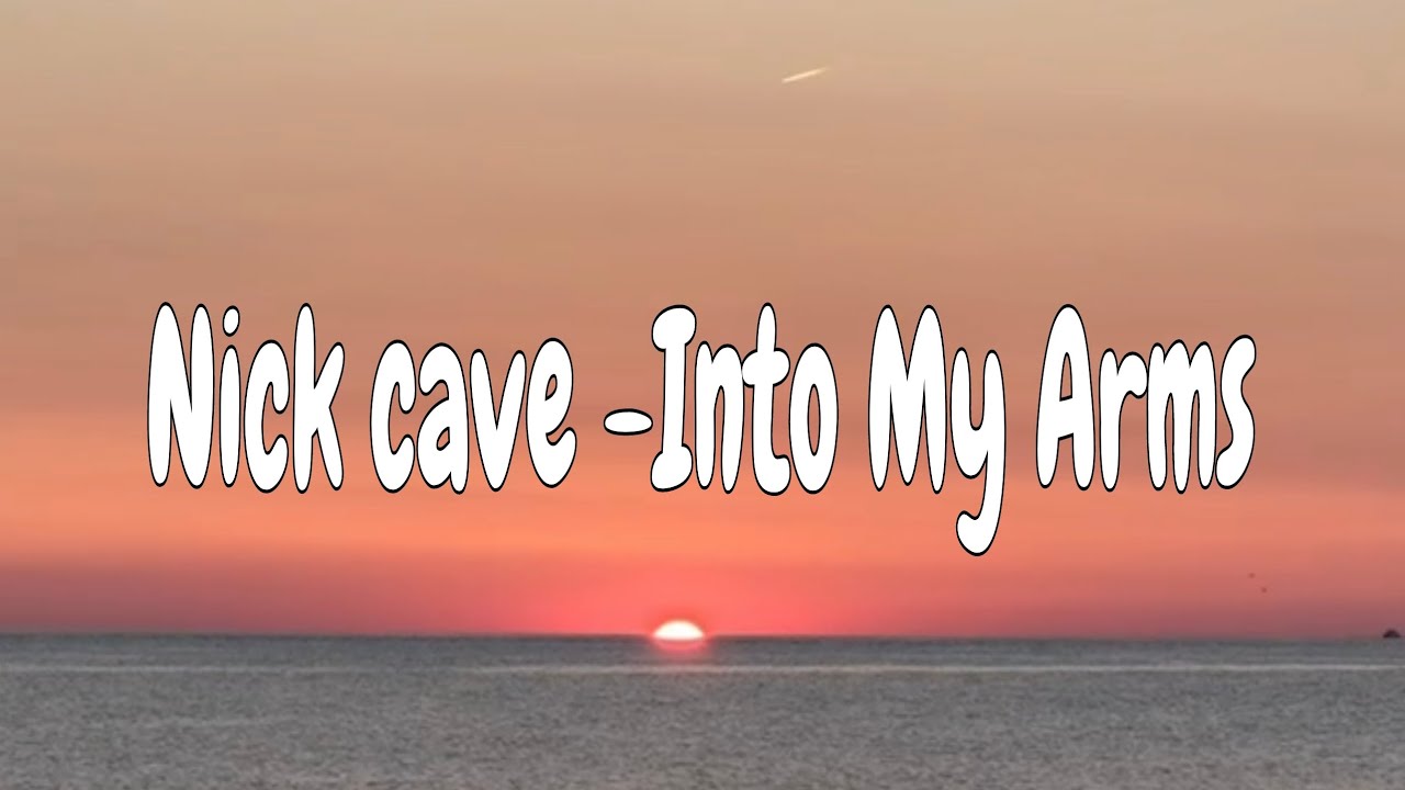 Nick Cave Into My Arms lyric #nickcave  #lyric