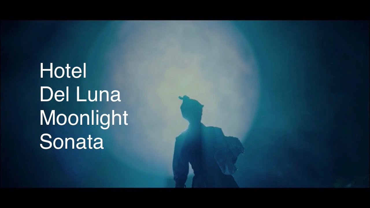 [MV] 월광 소나타 Moonlight Sonata - 호텔 델루나 Hotel Del Luna