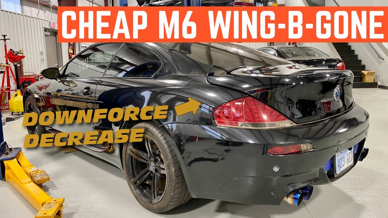 UNPIMPING My CHEAP BMW M6 *Giant Wing Removal*