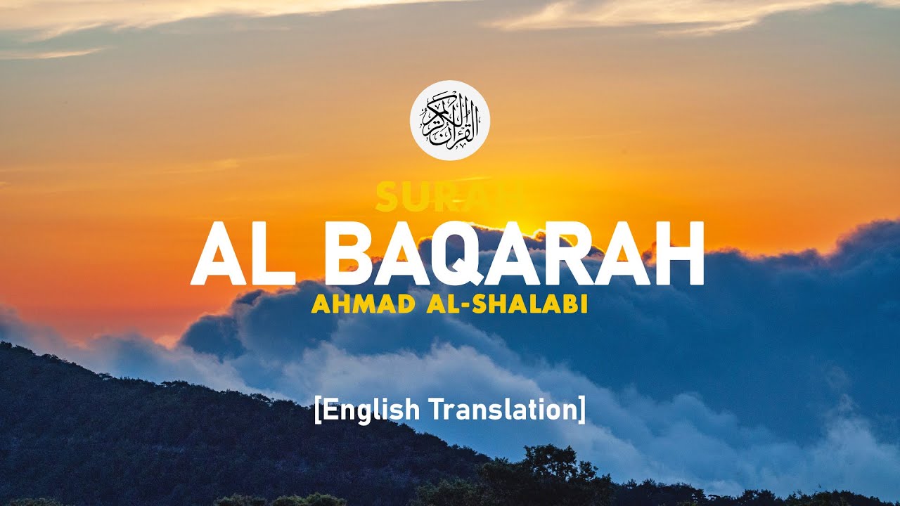 Surah Al Baqarah - Ahmad Al-Shalabi [ 002 ] I Beautiful Quran Recitation