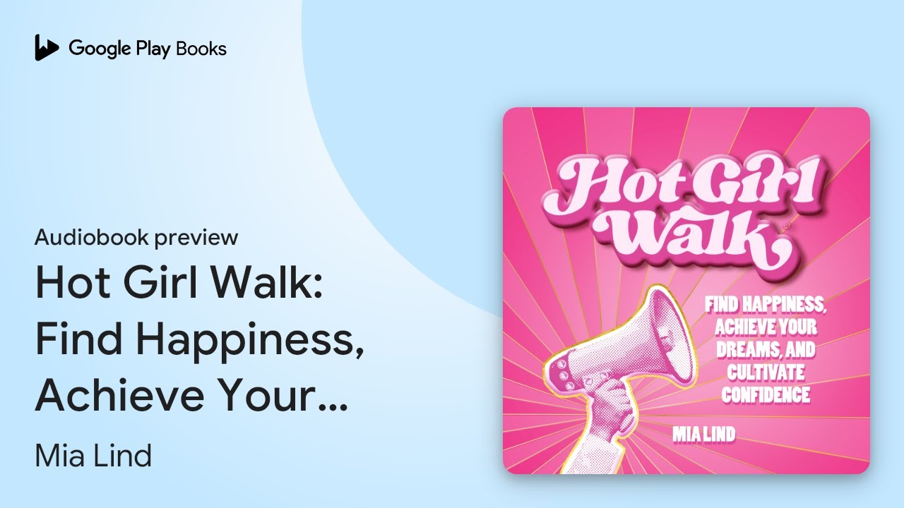 Hot Girl Walk: Find Happiness, Achieve Your&hellip; by Mia Lind &middot; Audiobook preview