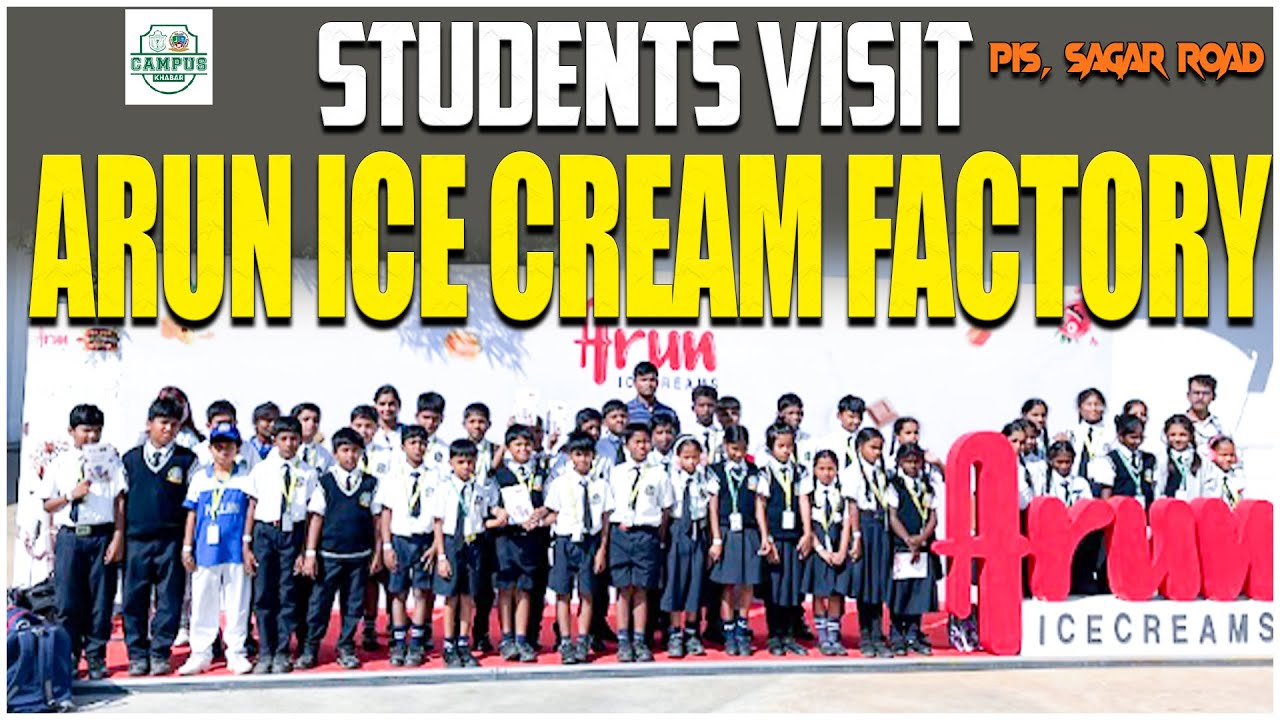 PIS, Sagar Road students visit Arun Ice cream factory |CAMPUS KHABAR| #arunicecream #PISSAGARROAD