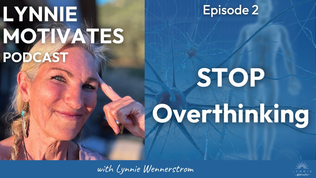 Stop Overthinking: 4 Self-Talk Phrases to Quiet Your Mind | Lynnie Motivates Podcast Ep. 2