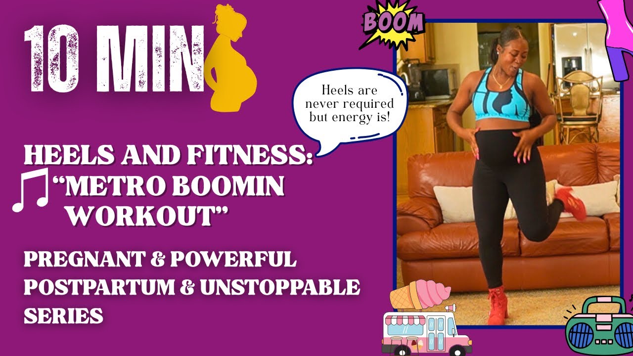 METRO BOOMIN WORKOUT - 10 min Prenatal/Postpartum Heels and Fitness | Quick Step Circuit