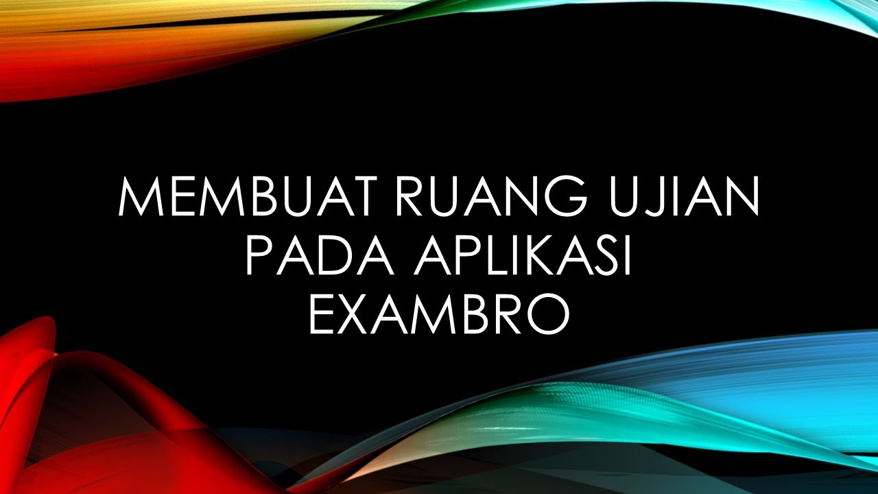 CARA MEMBUAT RUANG UJIAN DI EXAMBRO