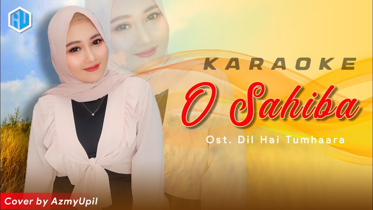 OH SAHIBA Ost.Dil Hai Tumhara - KARAOKE DUET Tanpa Vocal Cowok || AzmyUpil