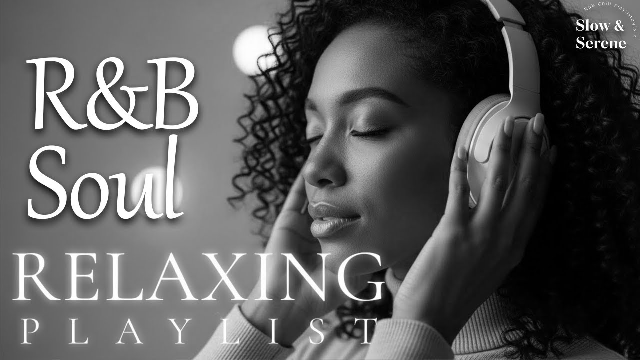 【R&B Soul】Chill Soul Playlist – Soulful Vocals & Relaxing Grooves