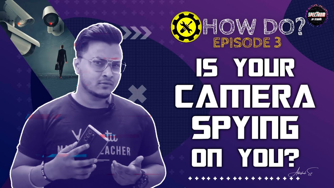 Is Your Mobile Camera Always On? How Do Episode 3 | Are your Cameras Spying? Spectrum By Vedantu
