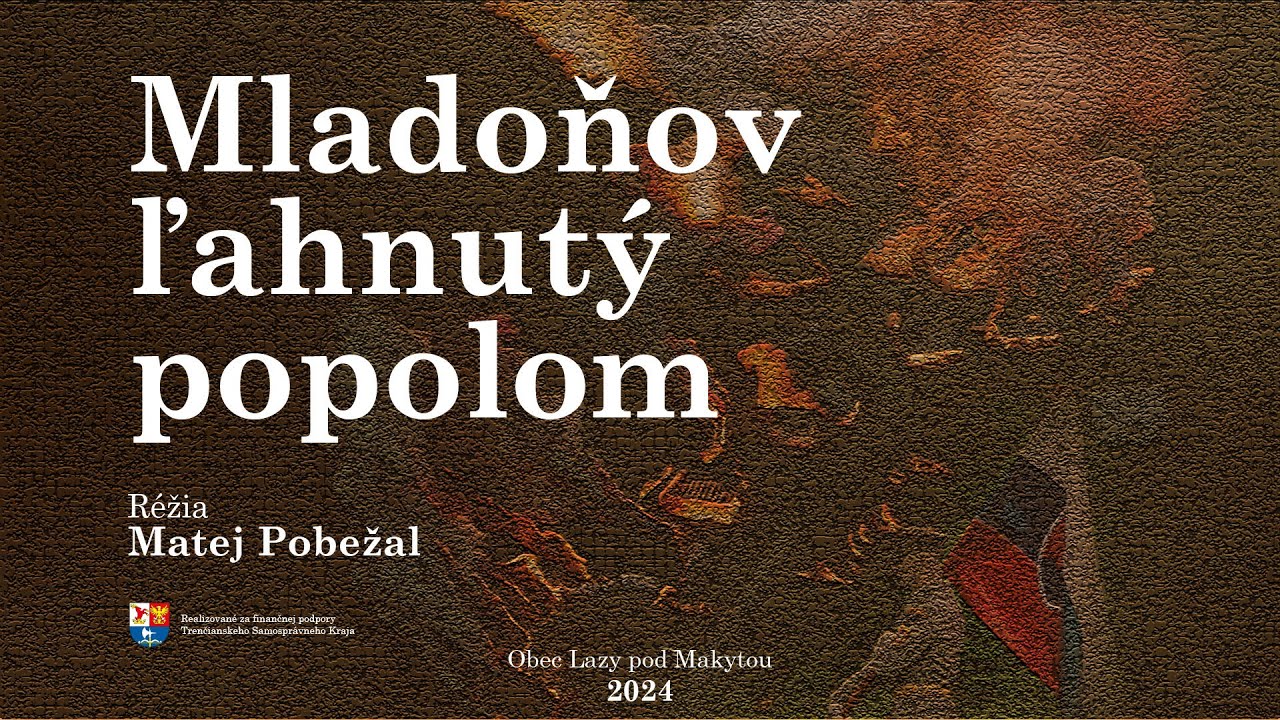 Mladoňov ľahnutý popolom | krátkometrážny dokument