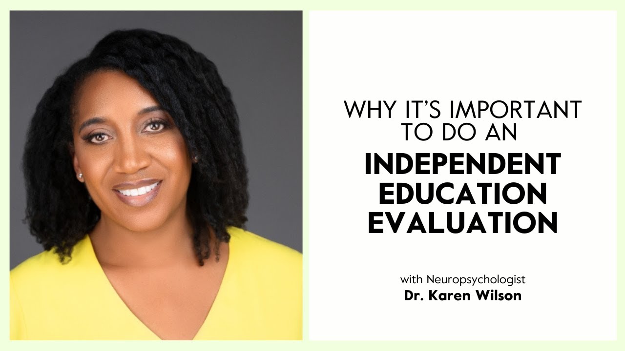 Why It&rsquo;s Important to Do an Independent Education Evaluation