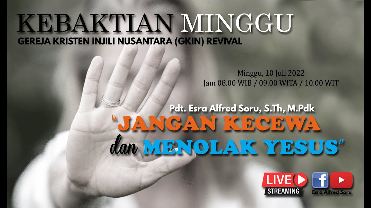 IBADAH RAYA GKIN REVIVAL [10 JULI  2022] - JANGAN KECEWA DAN MENOLAK YESUS