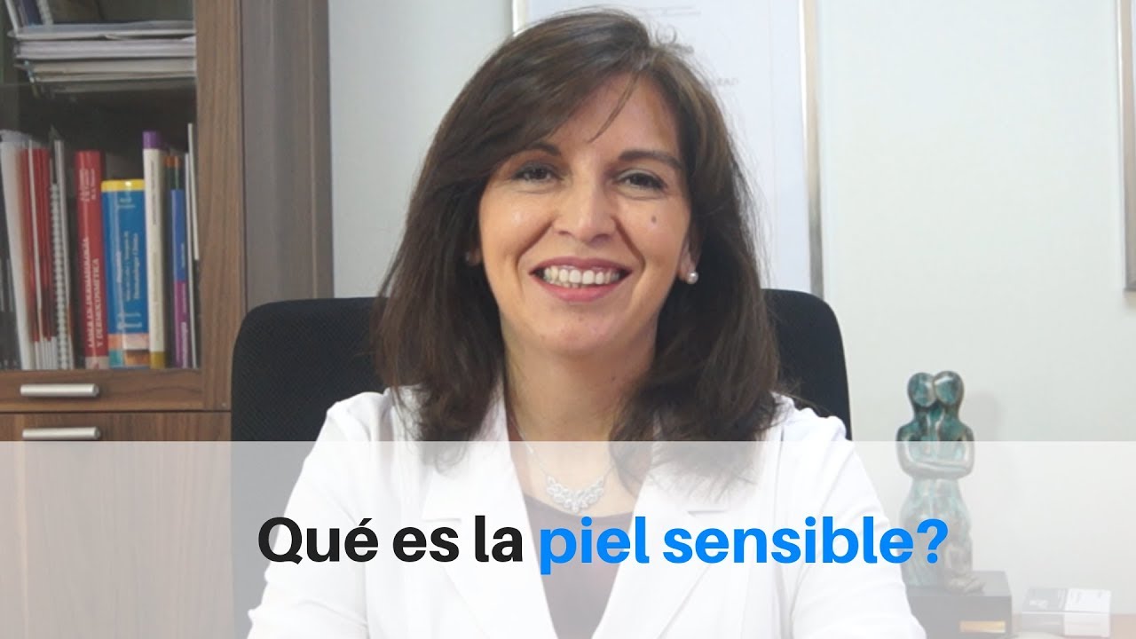 Qu&eacute; es la Piel Sensible?