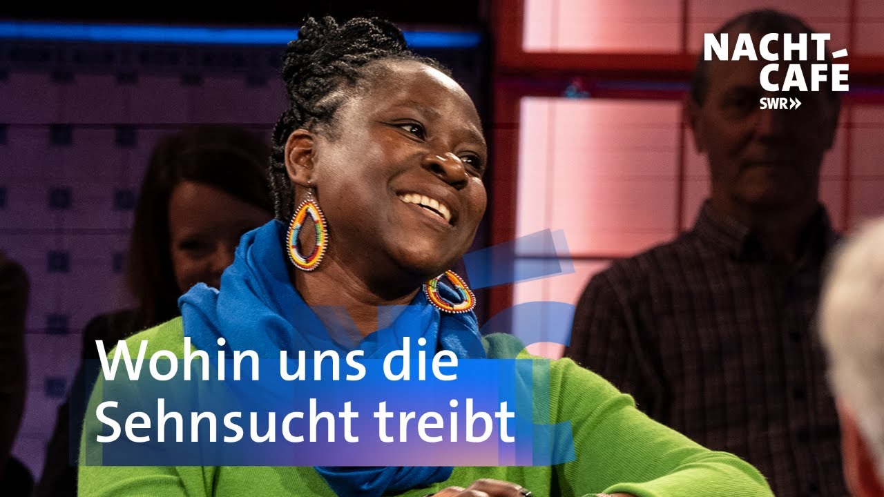Wohin uns die Sehnsucht treibt | SWR Nachtcafé