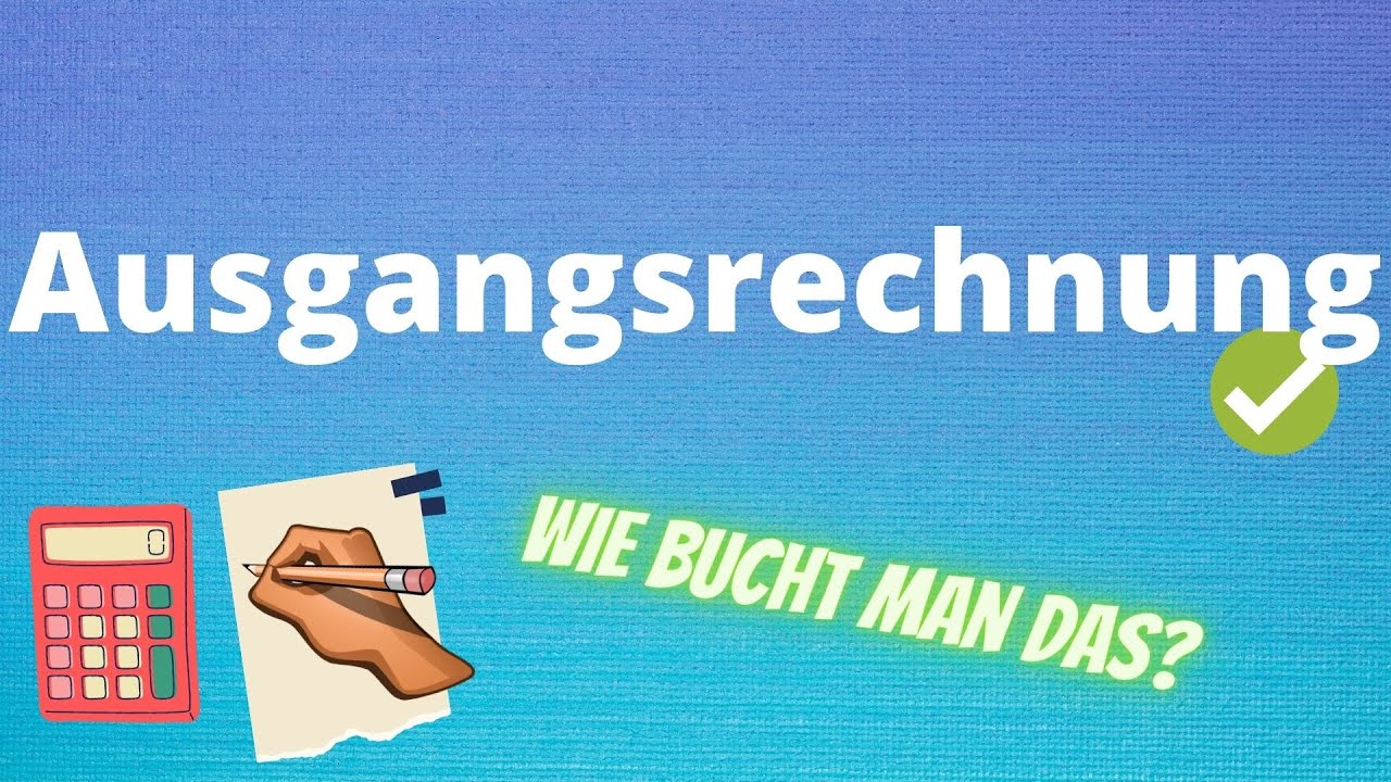Ausgangsrechnung - Wie buchen wir das?