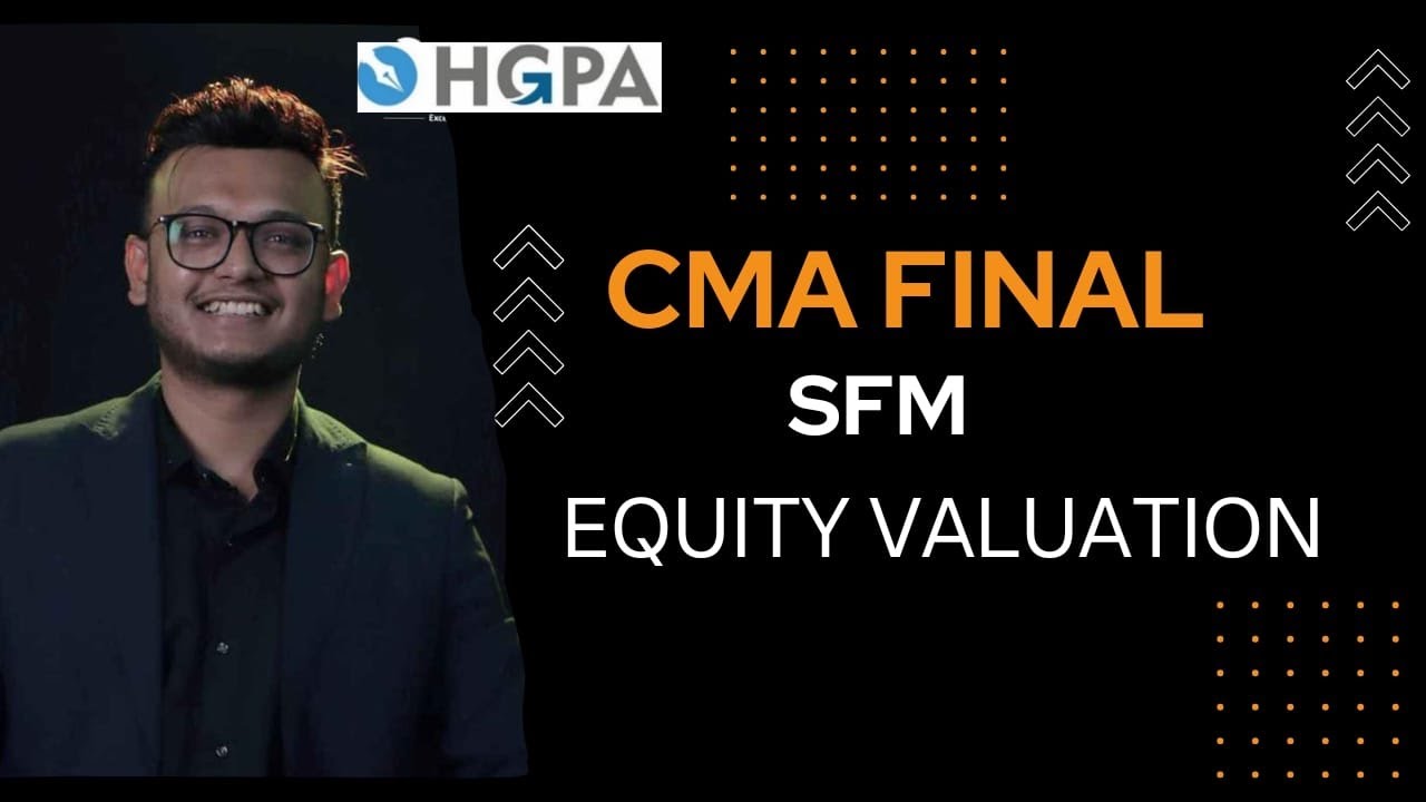 CMA FINAL SFM - EQUITY VALUATION | SHORT REVISION VIDEOS | CMA FINAL EXAM | HGPA CLASSES