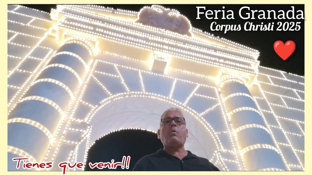 Feria de GRANADA, fiestas del Corpus Christi 2025.