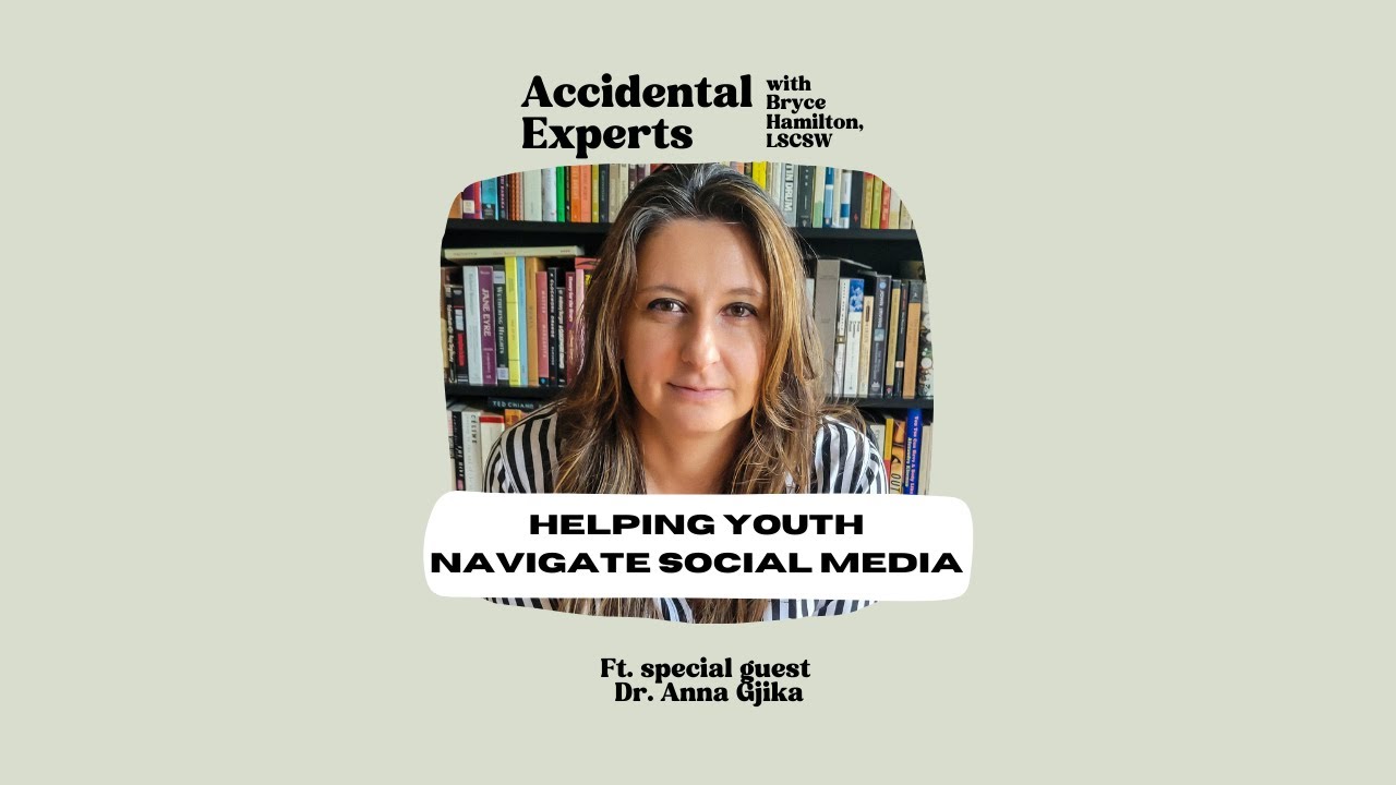 Dangers of Social Media, Helping Youth Navigate A Digital Age with Dr. Anna Gjika