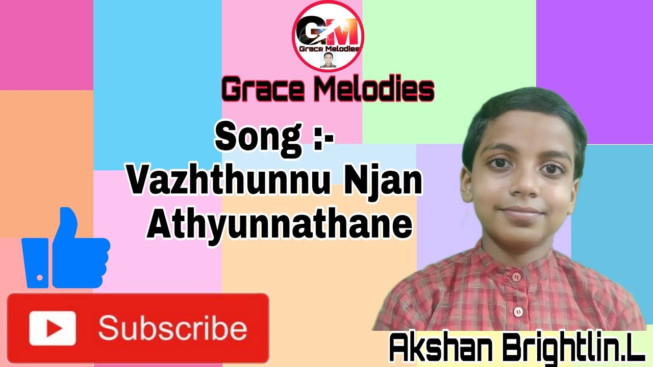 VAZHTHUNNU NJAN ATHYUNNATHANE | AKSHAN BRIGHTLIN.L | MALAYALAM CHRISTIAN SONG |