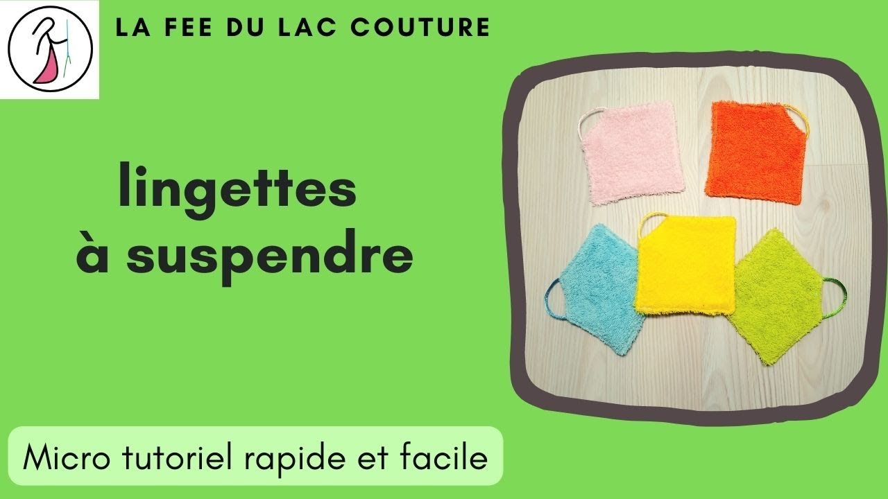 Micro tutoriel rapide et facile: Lingettes &agrave; suspendre pratique et facile &agrave; coudre