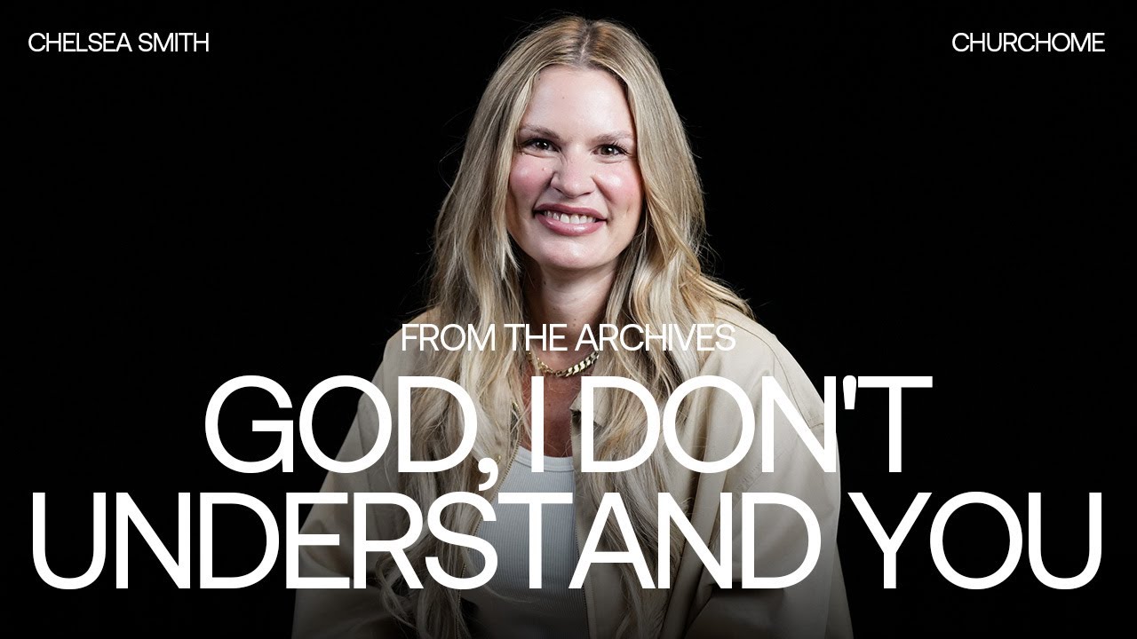 God, I Don't Understand You | Chelsea Smith