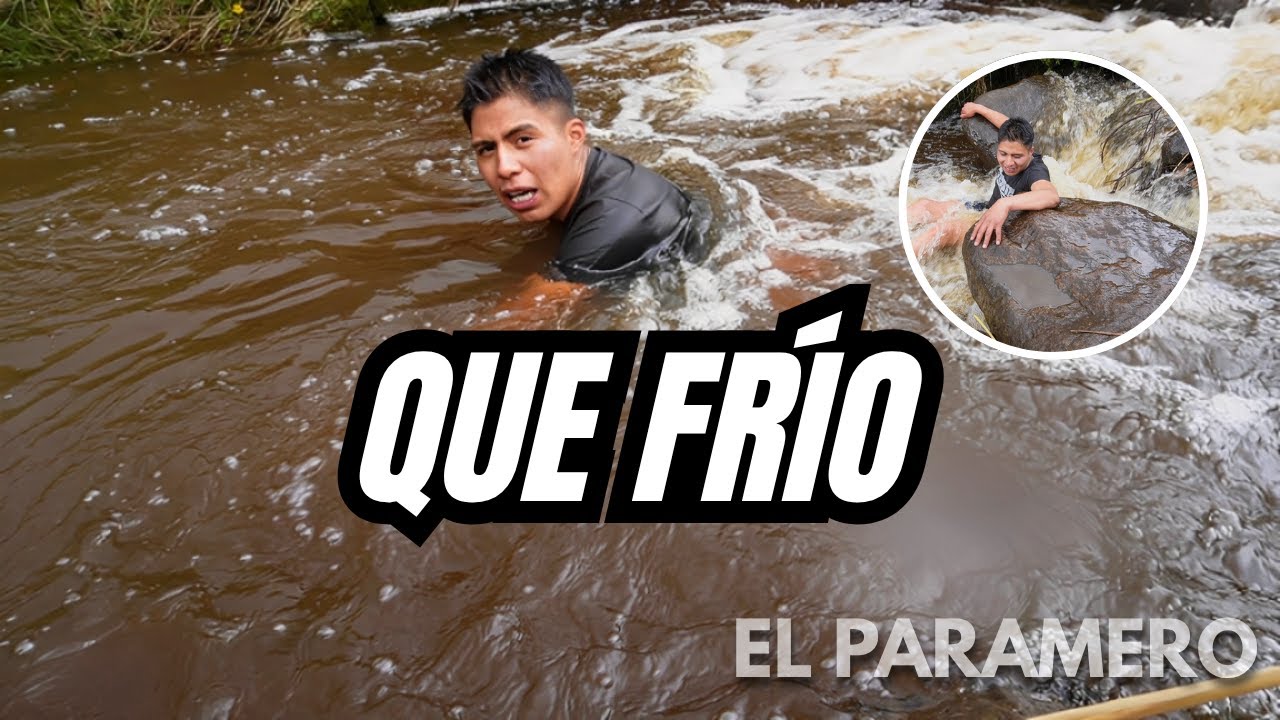 BA&Ntilde;&Eacute; EN EL R&Iacute;O DEL P&Aacute;RAMO (Que fr&iacute;o) | El Paramero
