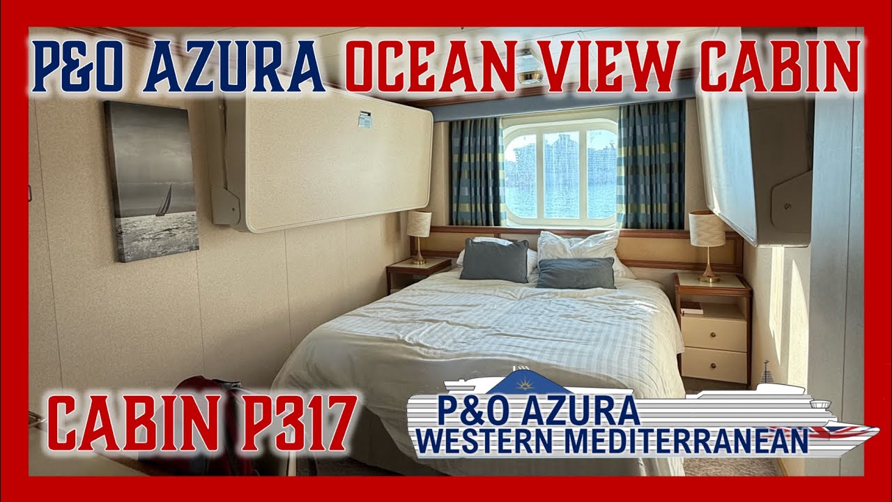 P&O Azura Sea View Cabin Tour | Cabin P317 on Deck 5