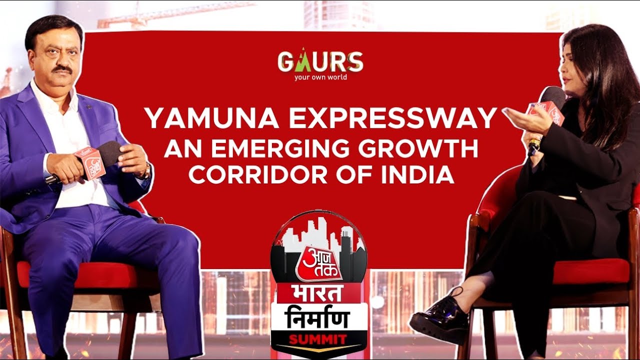 Yamuna Expressway, An emerging growth corridor of India, Mr. Manoj Gaur CMD, Gaurs Group!!