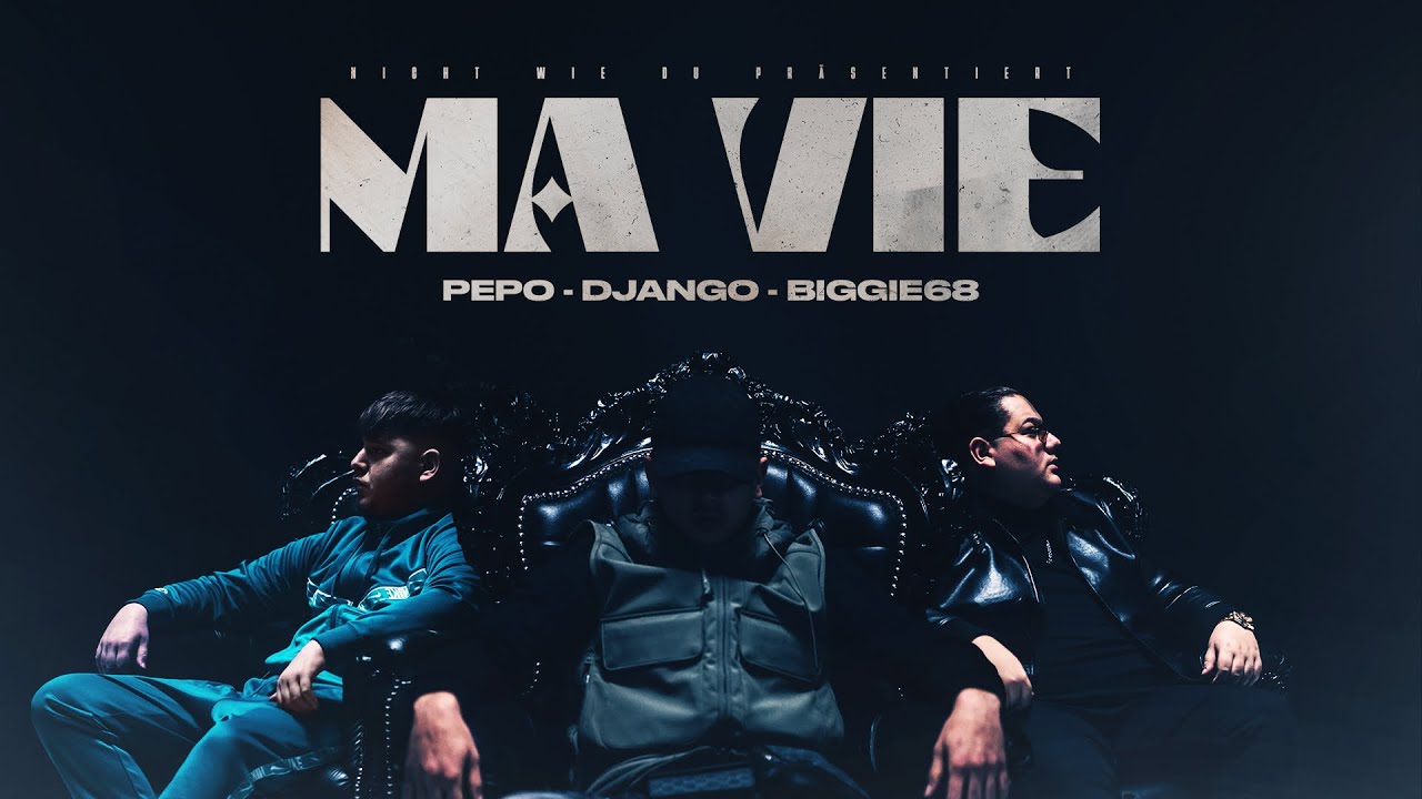 PEPO x DJANGO x BIGGIE68 - "MA VIE" (prod. by Sonnek & Tyme)